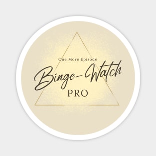 Binge-Watch PRO - One More Episode Magnet